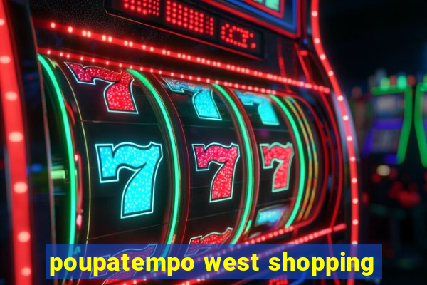 poupatempo west shopping